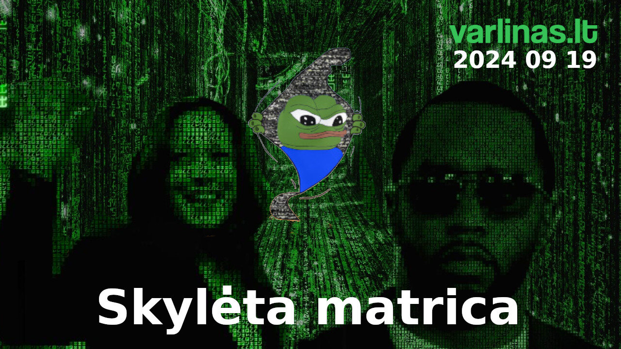 Varlinas tiesiogiai - 2024 09 19 - Skylėta matrica