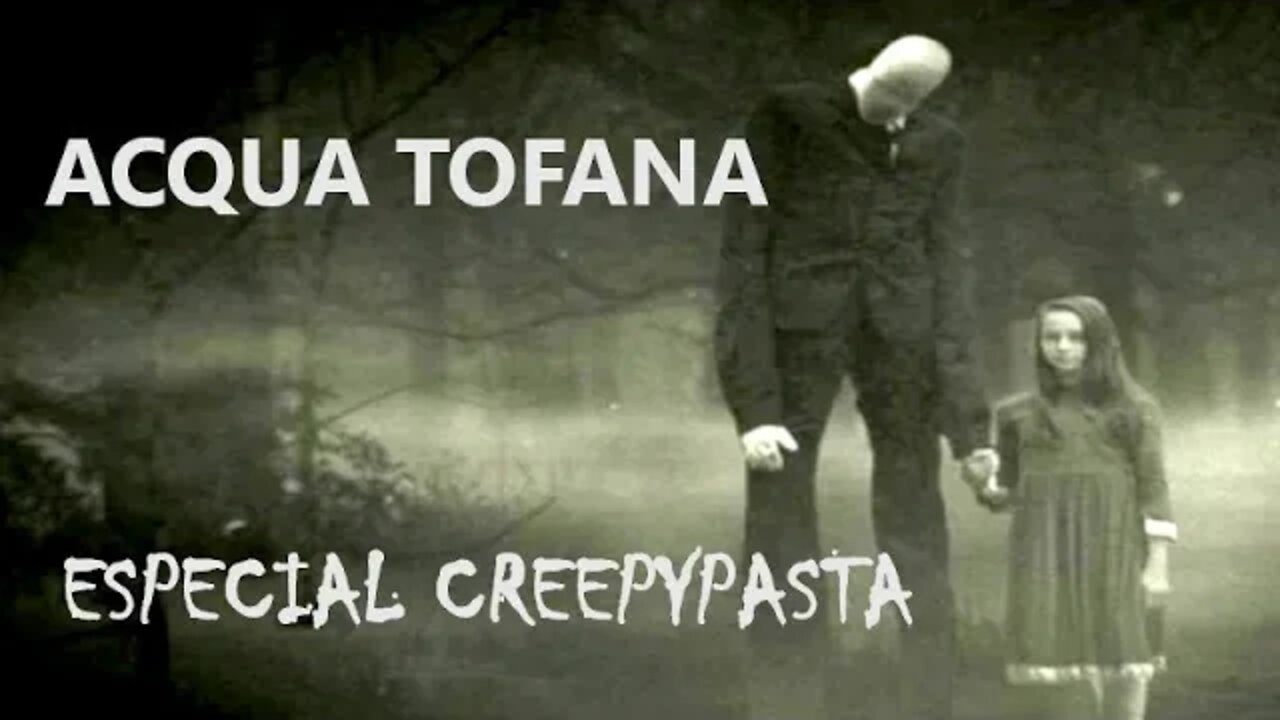 AQUA TOFANA - Especial Creepypasta