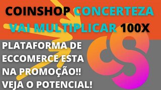 #Coinshopp e o seu potencial de multiplicar 100x - 145