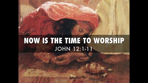 John 12:1 11 Sunday Teaching (5-21-23) Pastor Greg Tyra