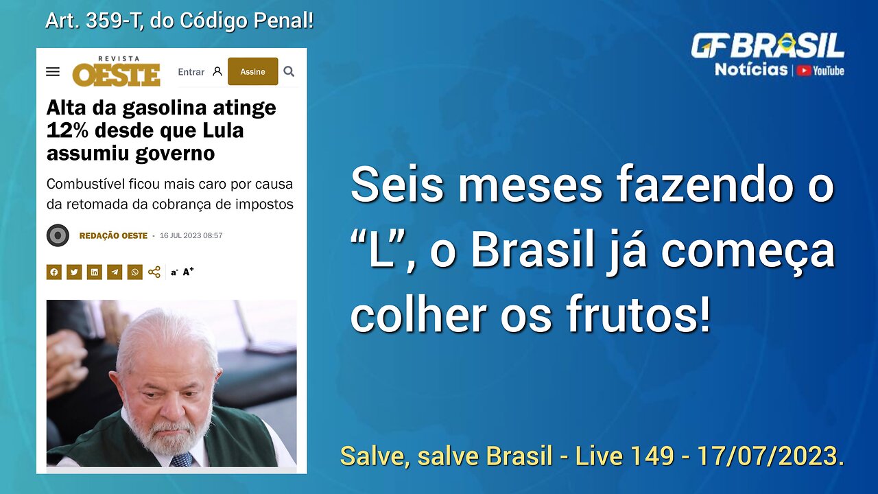 GF BRASIL Notícias - Atualizações das 21h - segunda-feira patriótica - Live 149 - 17/07/2023!