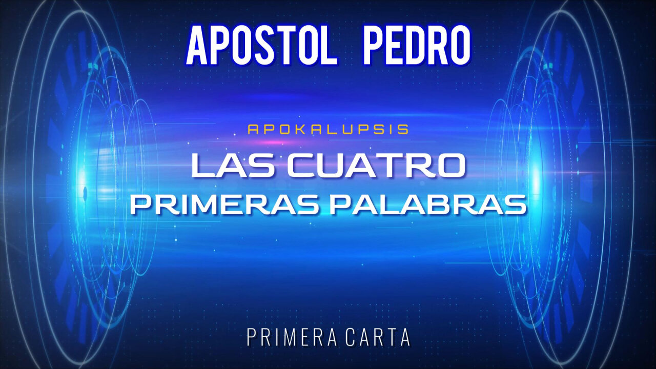 Apocalipsis: Las Primeras Cuatro Palabras y el Apóstol Pedro