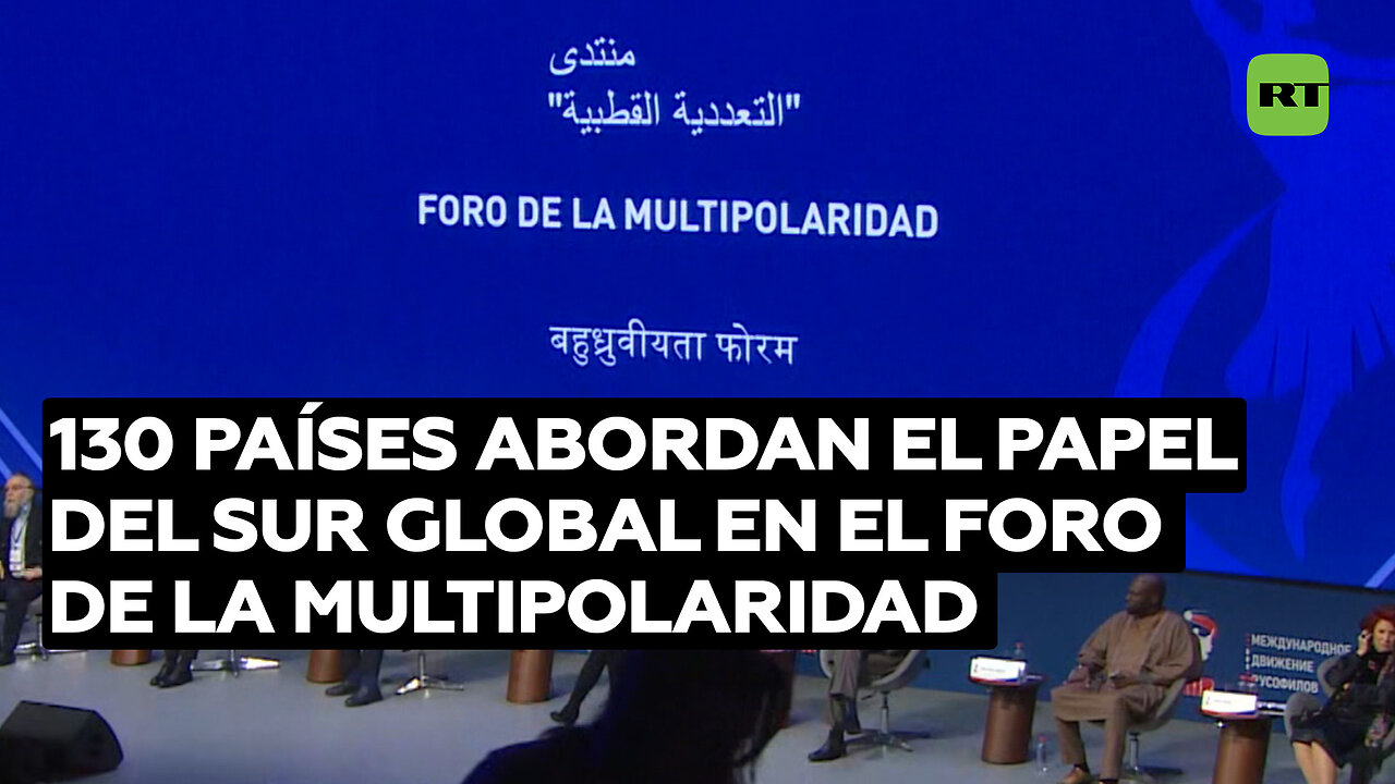 130 países abordan el creciente papel del Sur Global en el Foro de la Multipolaridad en Moscú