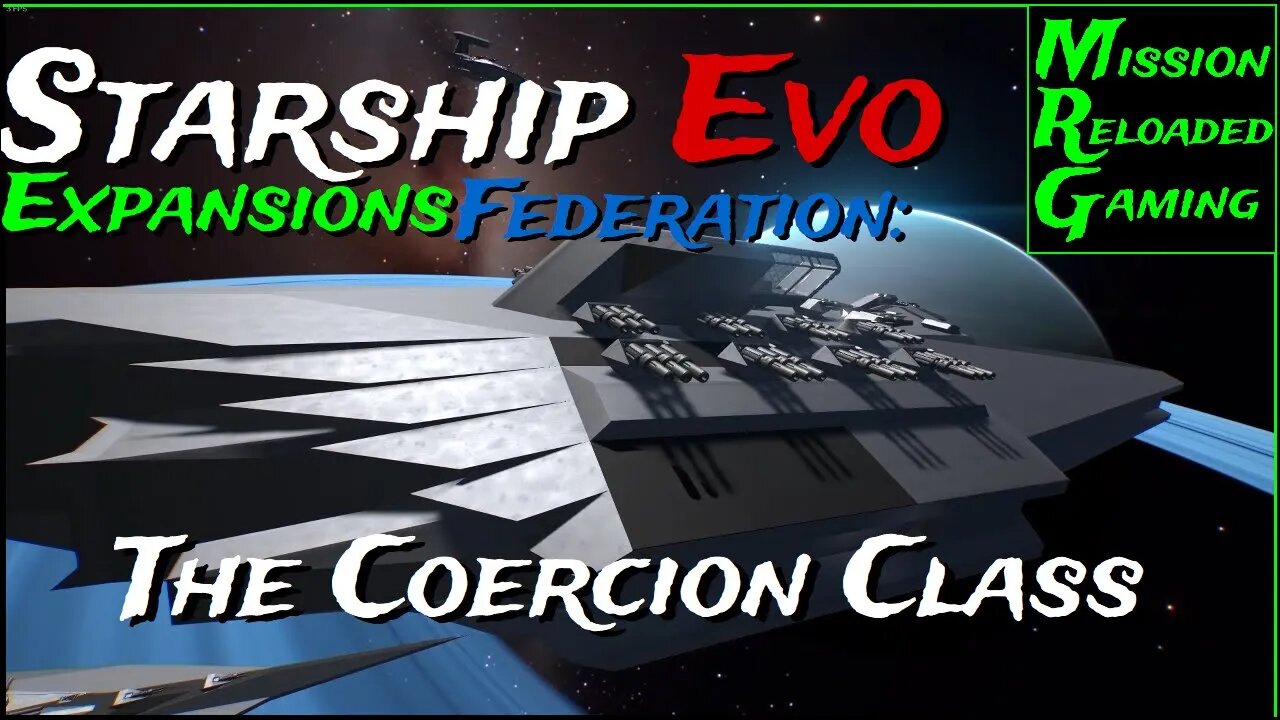 Starship EVO Expansions - Ep 6 - Coercion Class - The Federation Fleet Expansions Community