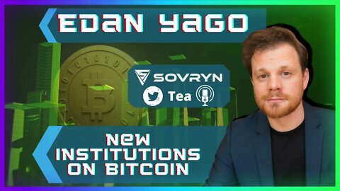 New Institutions on Bitcoin - Edan Yago (Sovryn Tea Clip)