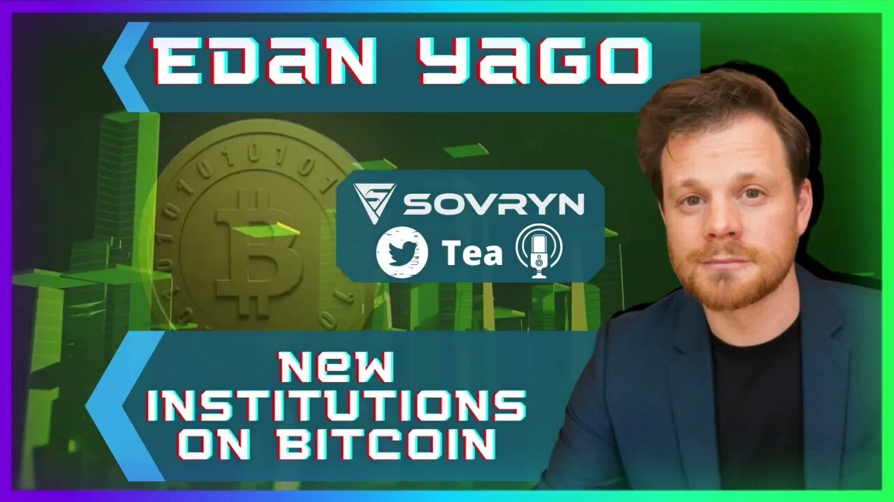 New Institutions on Bitcoin - Edan Yago (Sovryn Tea Clip)