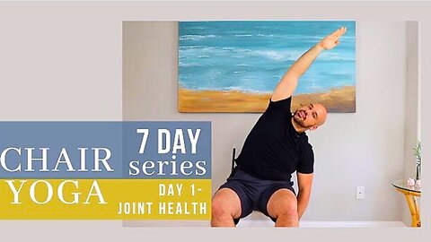 Chair Yoga For Joint health - Day 1 - 7 Day Chair Yoga Journey - 25 Minute class