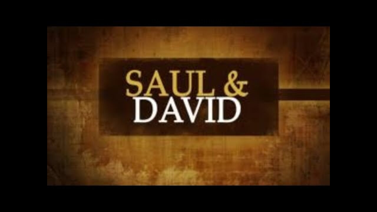 20190722 SAUL & DAVID: A TALE OF TWO KINGS