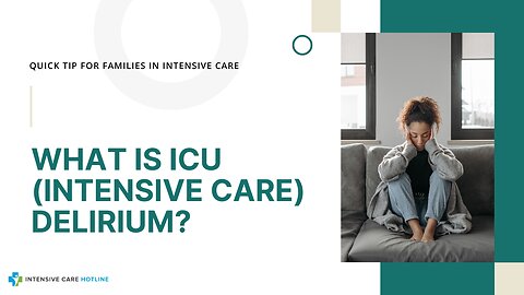 What is ICU (Intensive Care) Delirium?