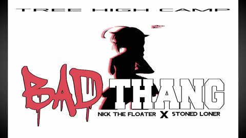 Bad Thang - Nick the Floater X Stoned Loner (prod. by N9N3)