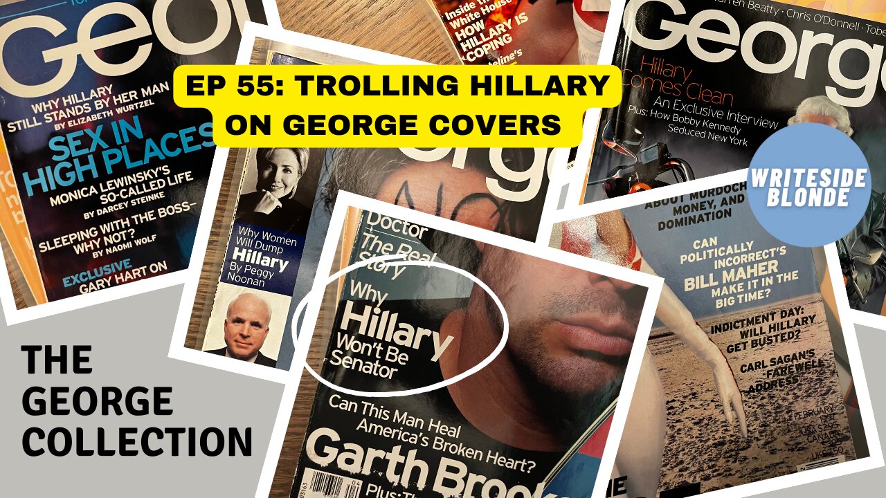 EP 55: Trolling Hillary Clinton on Past George Covers (George Magazine)