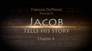 Jacob Tells His Story: Chapter 4 by Francois DuPlessis