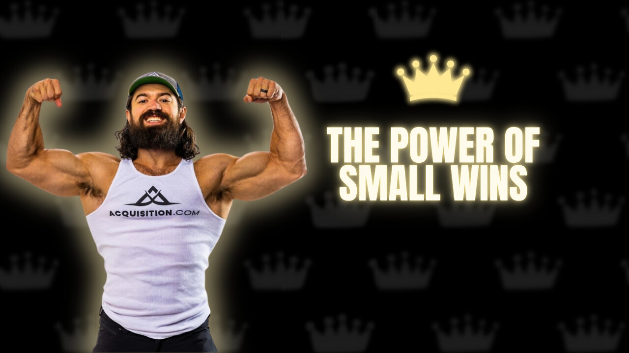 Alex Hormozi About The Power of Small Wins