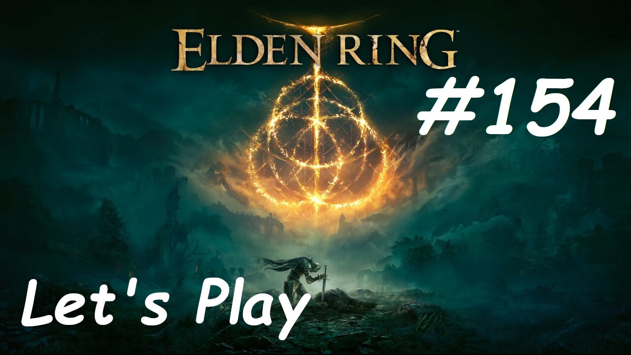 [Blind] Let's Play Elden Ring - Part 154