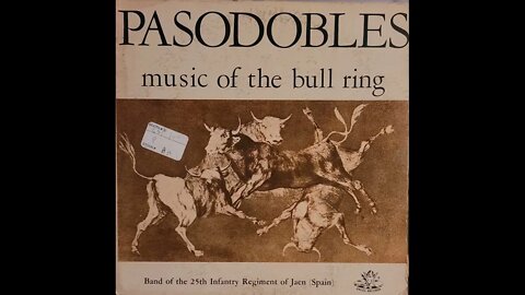 Band of the 25th Infantry Regiment Of Jaen – Pasodobles: Music of the Bull Ring