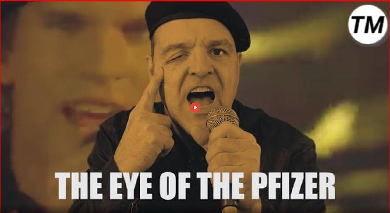 THE EYE OF PFIZER – YOU TOOK THE SHOT – YOU'RE OUT ON YOUR ASS