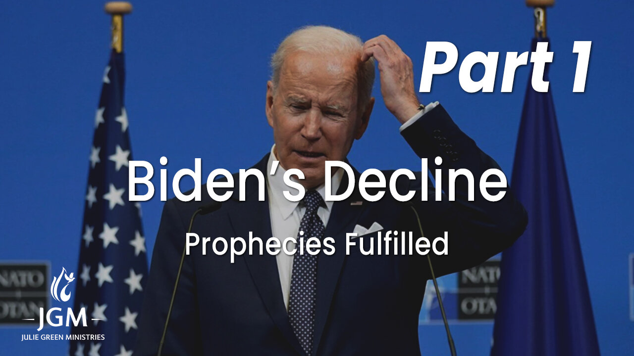 Biden's Decline - Prophecies Fulfilled: Part 1