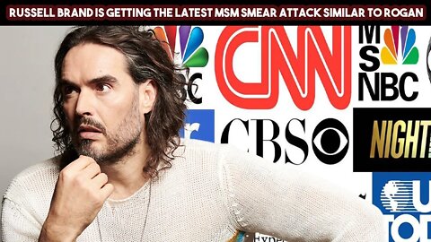 Russell Brand Is Getting The Latest MSM Smear Attack Similar To Rogan
