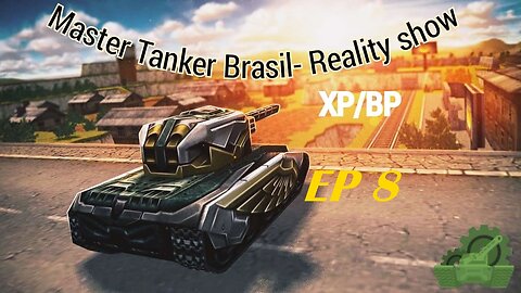 Master tanker Brasil XP/BP- reality show EP8/TP1