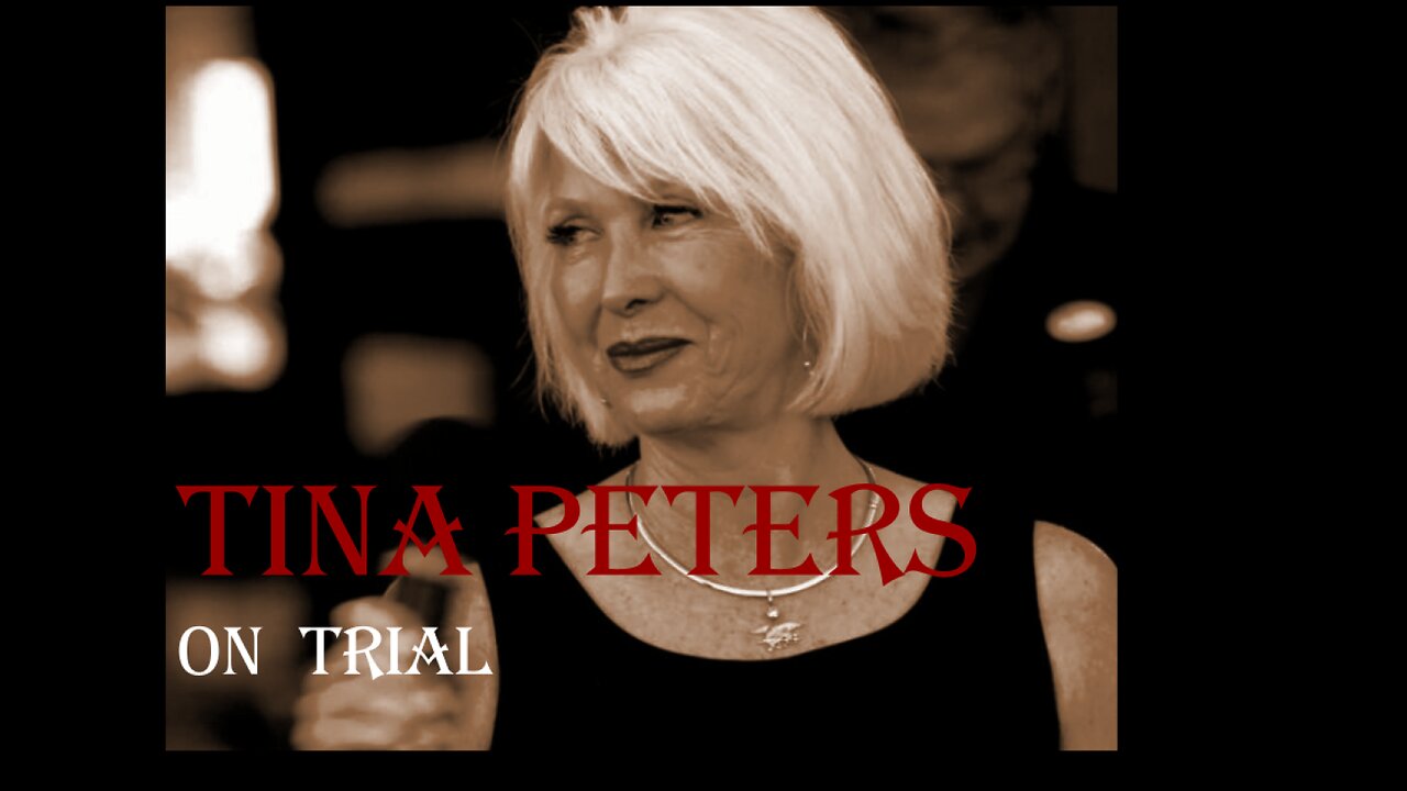 The Trial of Tina Peters - August 5. 2024