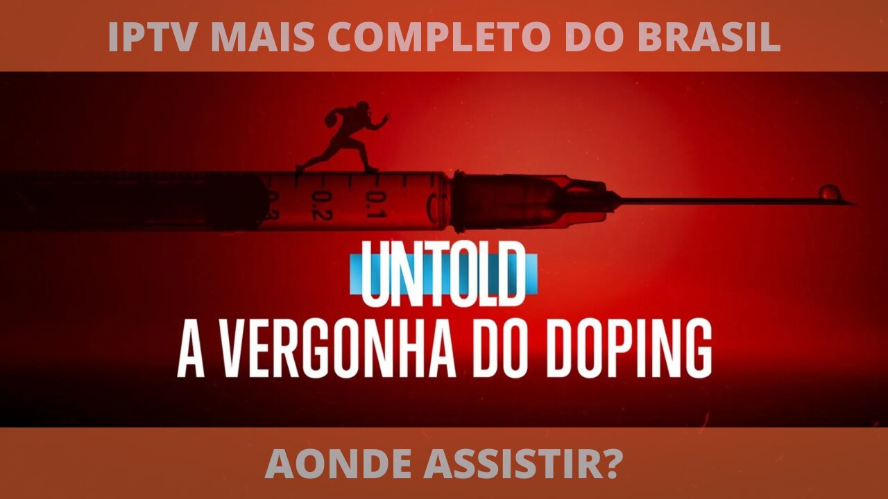 Aonde assistir o filme completo UNTOLD: A VERGONHA DO DOPING