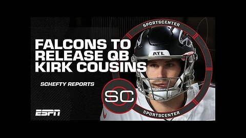 DEVELOPING: Falcons set to release QB Kirk Cousins - Jeremy Fowler | SportsCenter