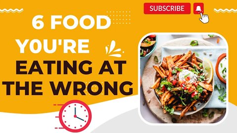 6 food items you might be eating at the wrong time of the day