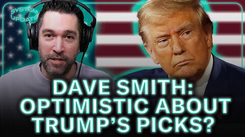 Dave Smith: Trump Choosing Outsiders For The Next Admin