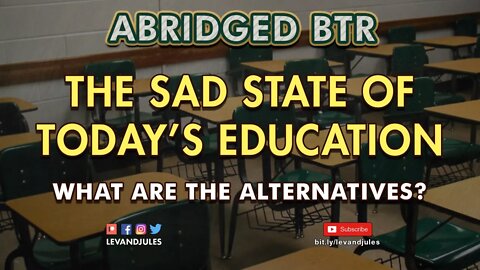 The Sad State of Today's Education - What are the Alternatives?