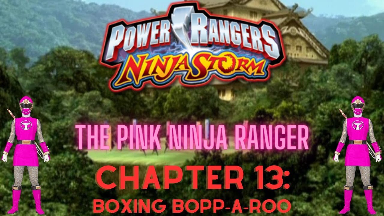 Ninja Storm: The Pink Ninja Ranger - Chapter 13: Bopp-A-Roo