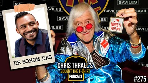 Inside The Mind Of Jimmy Savile | Dr Sohom Das | Bought The T-Shirt Podcast