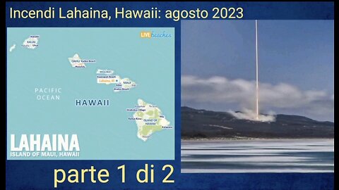 NWO, GEOINGEGNERIA: Incendio Lahaina, Hawaii USA, agosto 2023, parte 1 di 2