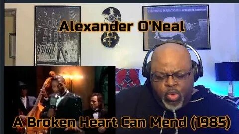 I Know From Experience ! Alexander O'Neal - A Broken Heart Can Mend (1985) Reaction Review