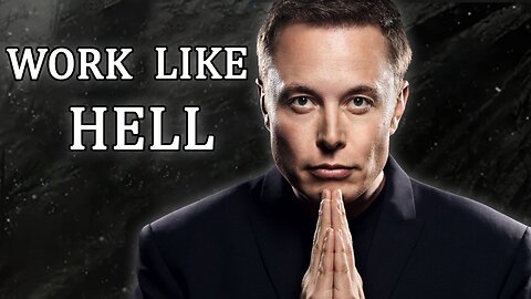 WORK LIKE HELL! - Elon Musk Motivational Speech