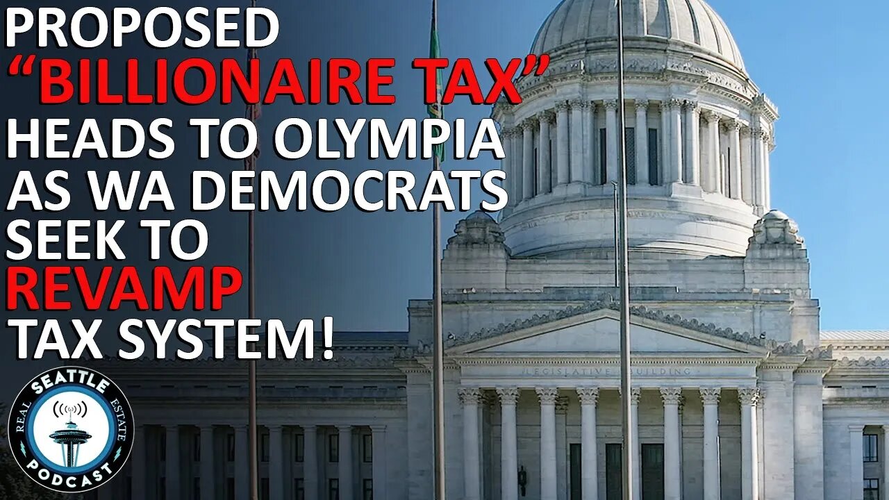 Proposed ‘Billionaire Tax’ Heads to Olympia, as Washington Democrats Seek to Revamp Tax System