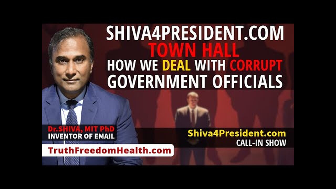 "Dr.SHIVA™ LIVE: How WE Deal with Corrupt Government Officials - Town Hall" 21Mar2024