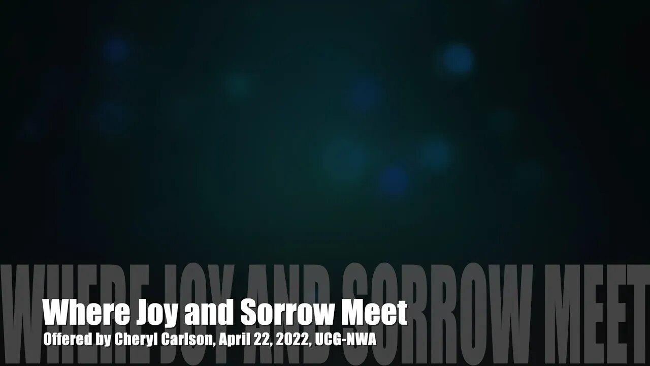 Where Joy and Sorrow Meet