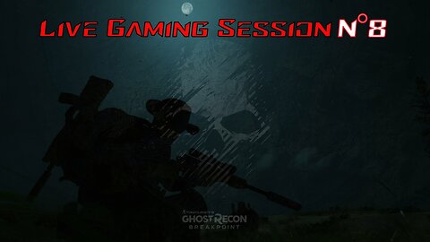 ☠️Ghost Recon®☠️ 💥Breakpoint💥 👾Live Gaming Session👾 N°8