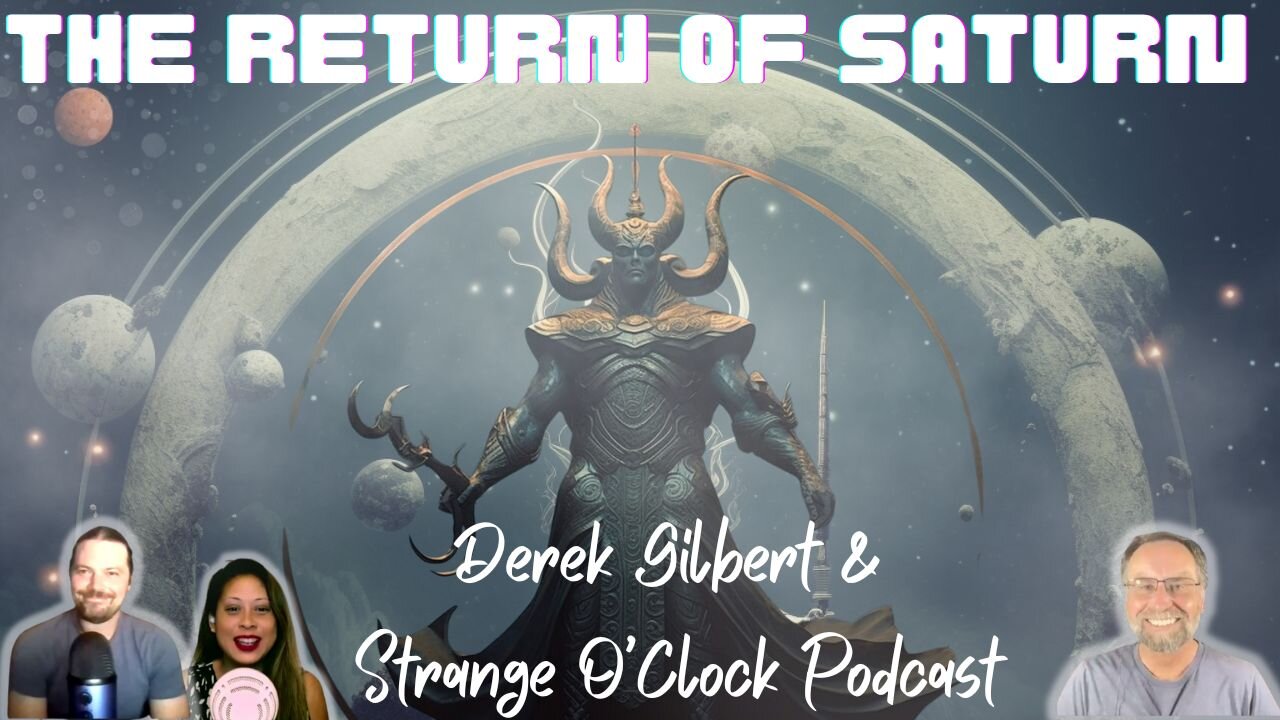 The Return of Saturn-Derek Gilbert and Strange O'Clock Podcast