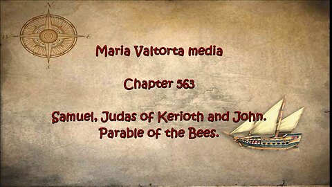 Samuel, Judas of Kerioth and John. Parable of the Bees.