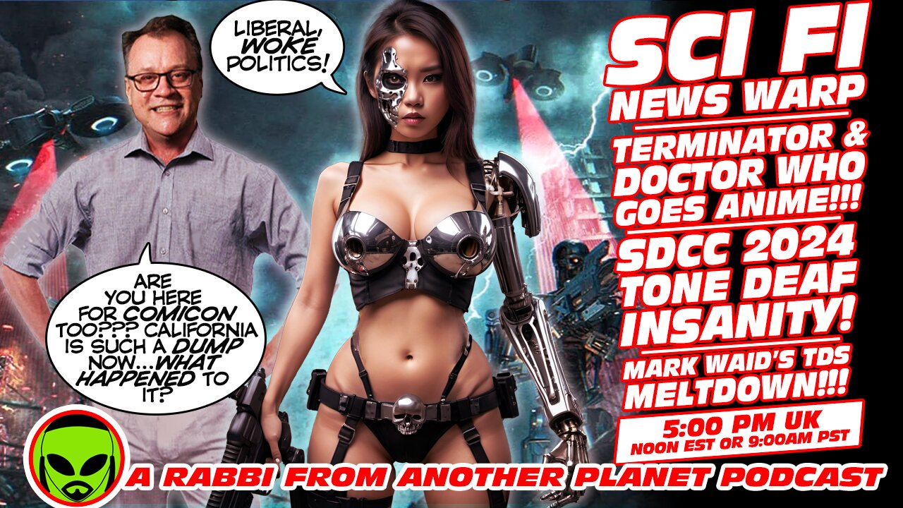 Sci Fi News Warp!!! Terminator & Doctor Who Goes Anime!!! SDCC 2024 Insanity! Mark Waid Meltdown!!!