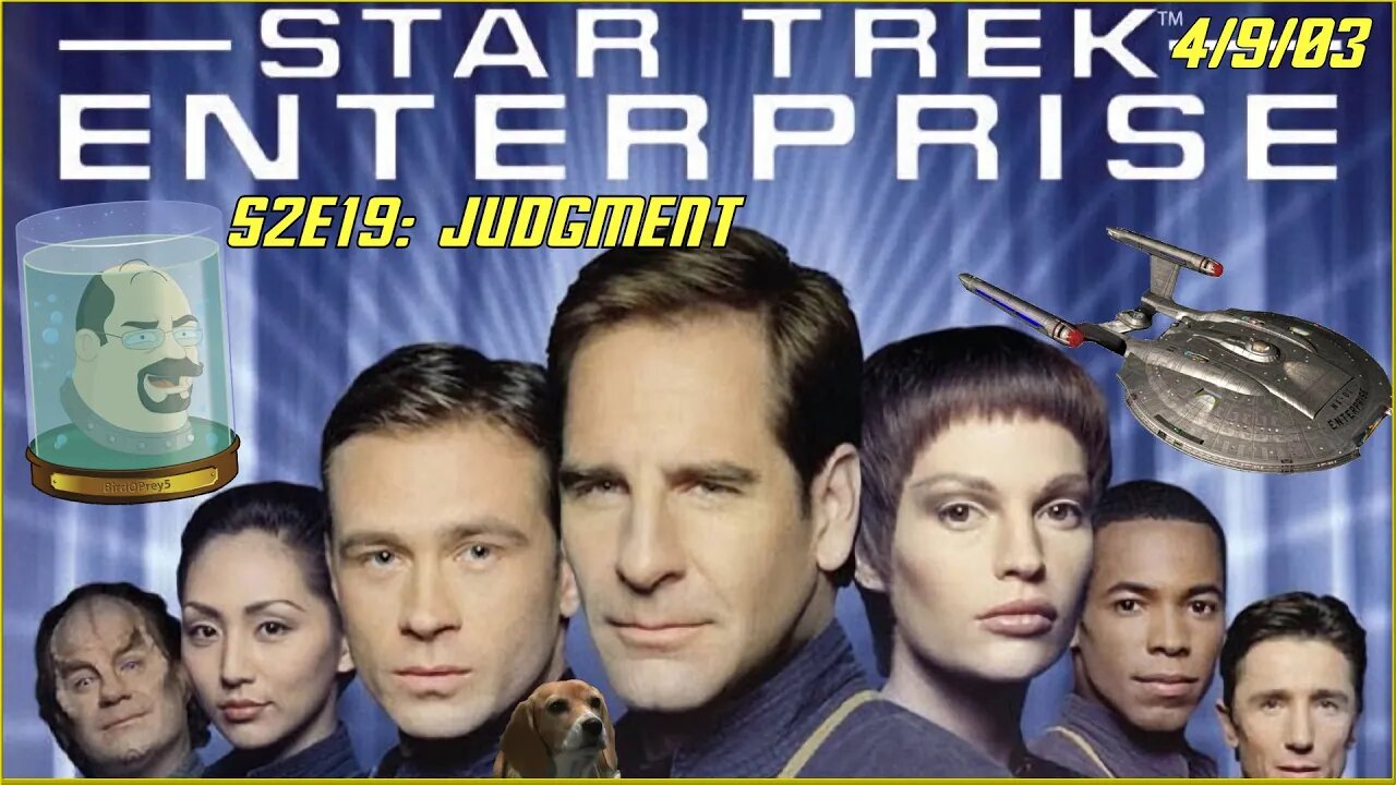 Enterprise Wednesday #44 - Judgement - Star Trek Enterprise Commentary & Review