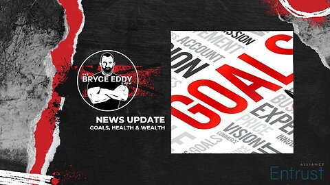 News Update | Goals, Health & Wealth
