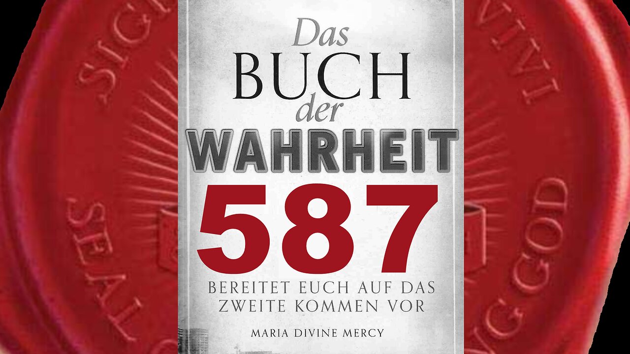 Der Umbruch wird sehr bald seinen Lauf nehmen (Buch der Wahrheit Nr 587)