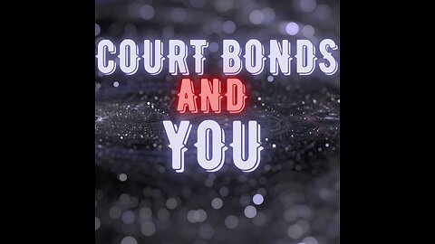 Court 101-Court Bonds, Tax Forms + Solution