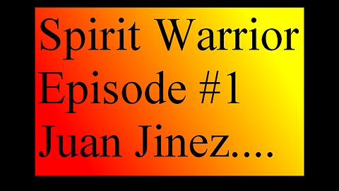 Spirit Warrior Episode #1