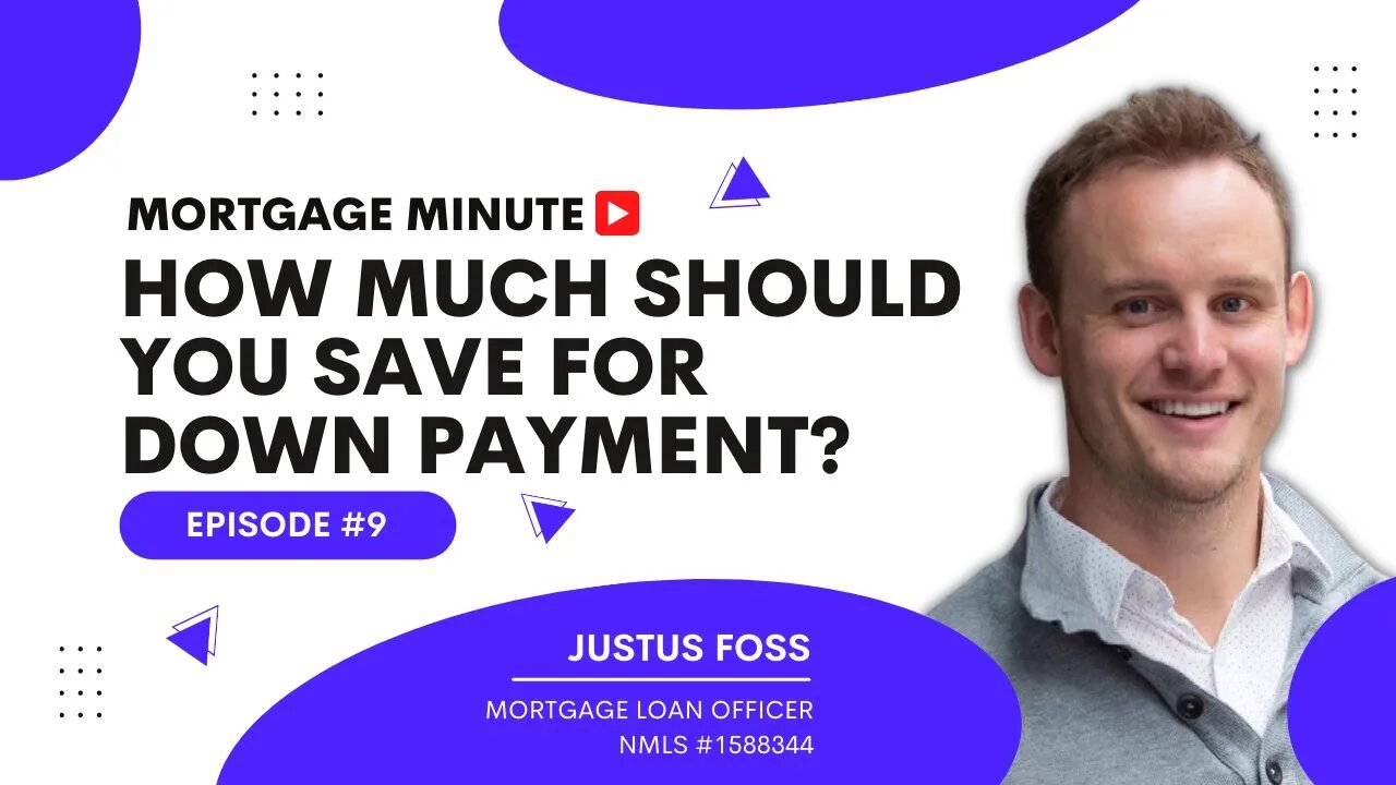 Mortgage Minute #9 - How much should you save for down payment?