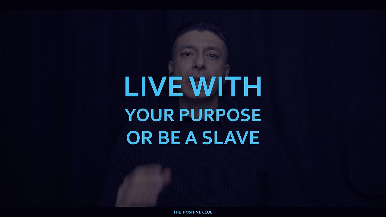 Live with purpose or be a slave