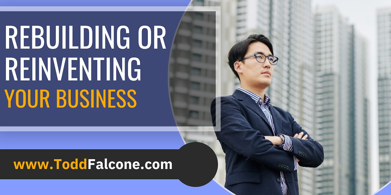 Rebuilding or Reinventing Your Business