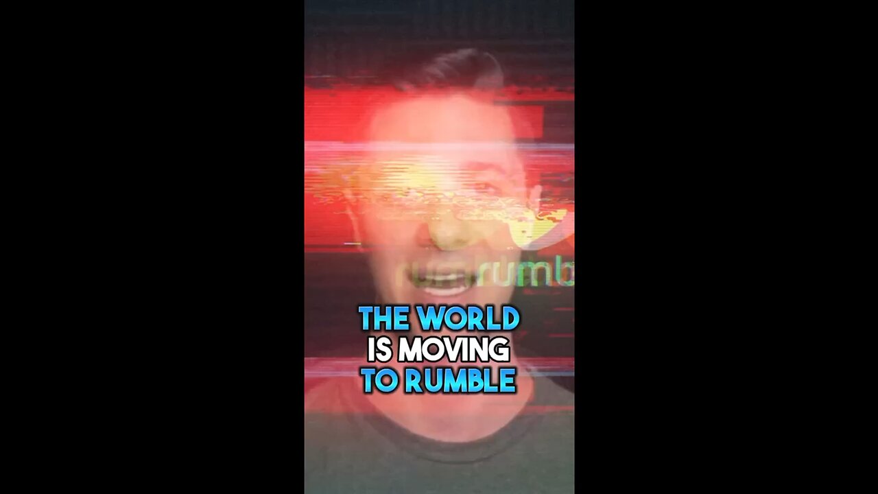 THE WORLD IS MOVING TO RUMBLE